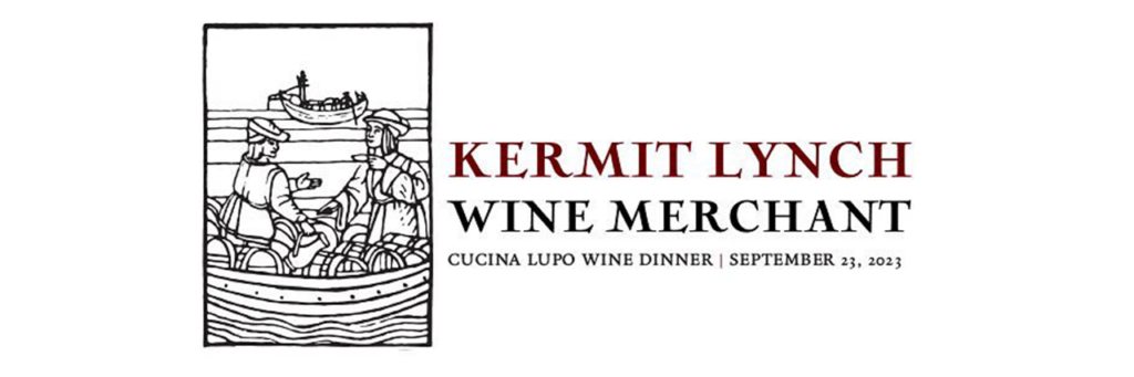 Kermit Lynch Wine Merchant - Cucina Lupo Wine Dinner