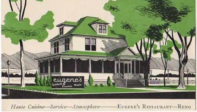 Eugene’s was one of the area’s most popular “continental” restaurants. The image of its original location graced the menu cover. Photo courtesy of Western Nevada Historic Photo Collection